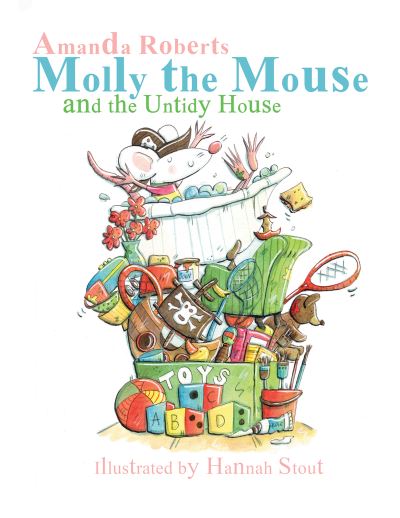 Cover for Amanda Roberts · Molly the Mouse and the Untidy House (Paperback Book) (2021)