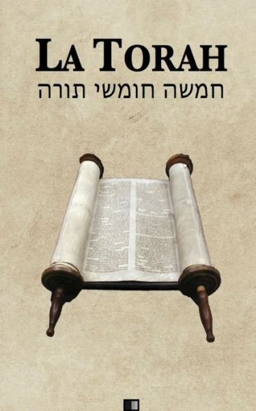 Cover for Zadoc Kahn · La Torah (Les cinq premiers livres de la Bible hebraique) (Paperback Book) (2016)