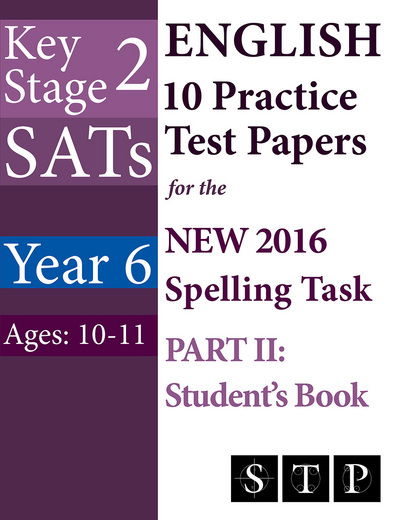 Cover for Swot Tots Publishing Ltd · KS2 SATs English 10 Practice Test Papers for the New 2016 Spelling Task - Part II (Paperback Book) (2016)