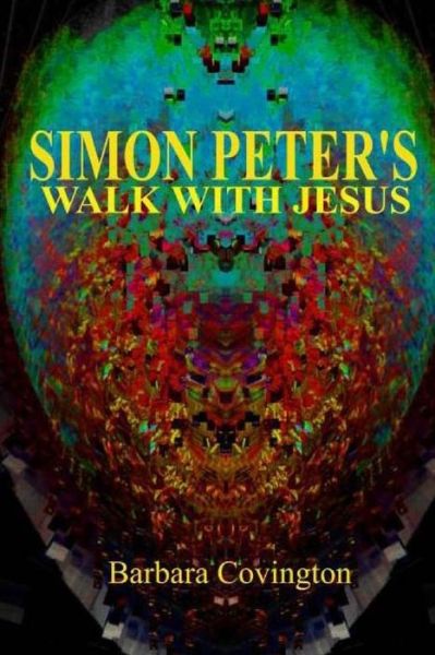 Cover for Barbara Covington · Simon Peter's Walk With Jesus (Paperback Book) (2016)