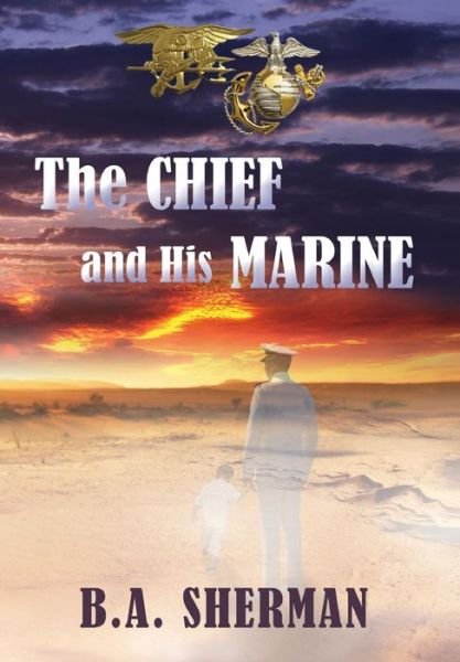 B a Sherman · The Chief and His Marine (Hardcover bog) (2017)