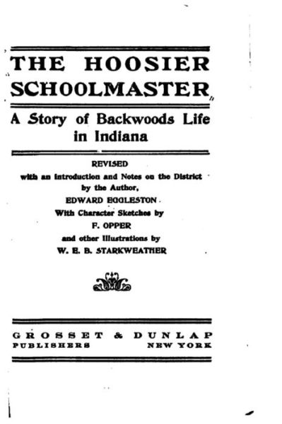 Cover for Deceased Edward Eggleston · The Hoosier School-master, A Story of Backwoods Life in Indiana (Taschenbuch) (2016)