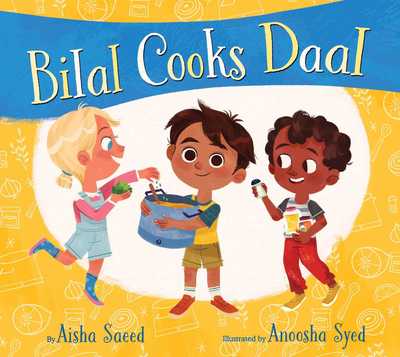 Bilal Cooks Daal - Aisha Saeed - Książki - Simon & Schuster - 9781534418103 - 13 czerwca 2019