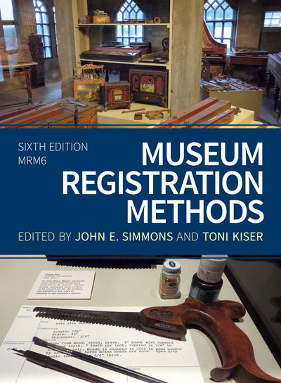 Cover for John E. Simmons · Museum Registration Methods - American Alliance of Museums (Hardcover Book) [Sixth edition] (2020)