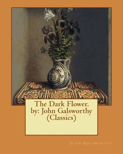Cover for John Galsworthy · The Dark Flower. by (Paperback Book) (2016)
