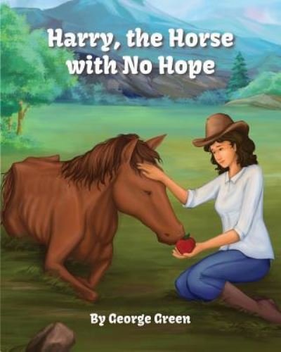 Harry, the Horse with No Hope - George Green - Bücher - Createspace Independent Publishing Platf - 9781539765103 - 27. Oktober 2016