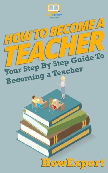 Cover for How Expert Press · How To Become a Teacher (Pocketbok) (2016)