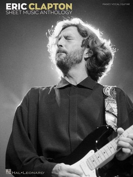 Eric Clapton Sheet Music Anthology - Eric Clapton - Böcker - Hal Leonard Corporation - 9781540022103 - 1 juni 2018