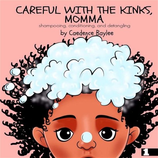 Cover for Caedence Baylee · Careful With The Kinks, Momma (Paperback Bog) (2017)