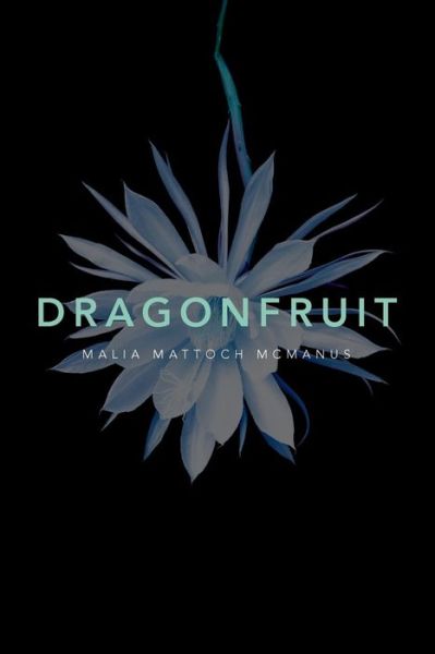 Cover for Malia Mattoch McManus · Dragonfruit (Paperback Book) (2017)