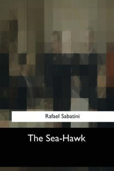 Cover for Rafael Sabatini · The Sea-Hawk (Paperback Book) (2017)