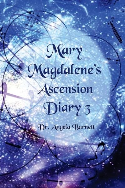Cover for Angela Barnett · Mary Magdalene's Ascension Diary 3 (Paperback Bog) (2017)