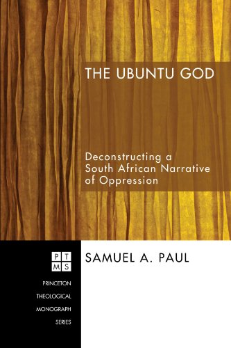 The Ubuntu God: Deconstructing a South African Narrative of Oppression (Princeton Theological Monograph) - Samuel A. Paul - Books - Wipf & Stock Pub - 9781556355103 - 2009
