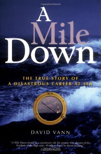 A Mile Down: The True Story of a Disastrous Career at Sea - David Vann - Bøger - Thunder's Mouth Press - 9781560257103 - 15. juni 2005