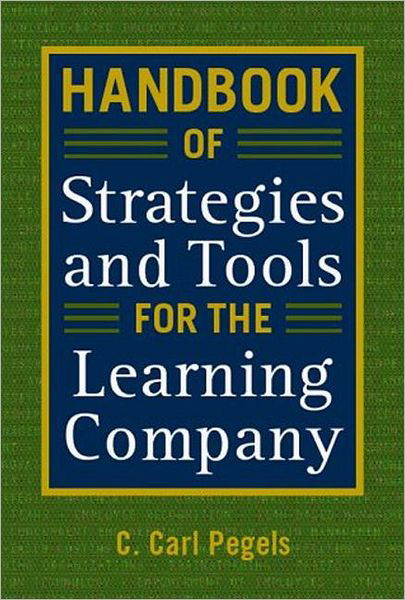 Cover for C. Carl Pegels · Handbook of Strategies and Tools for the Learning Company (Hardcover Book) (1998)