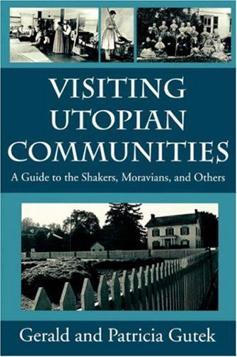 Cover for Gerald L. Gutek · Visiting Utopian Communities: Guide to the Shakers, Moravians and Others (Paperback Book) (1998)