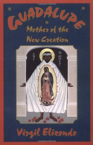 Cover for Virgilio P. Elizondo · Guadalupe: Mother of the New Creation (Taschenbuch) (1997)