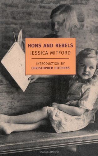 Hons and Rebels (New York Review Books Classics) - Jessica Mitford - Bøger - NYRB Classics - 9781590171103 - 30. september 2004