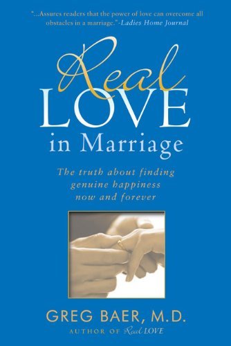 Cover for Greg Baer · Real Love in Marriage: the Truth About Finding Genuine Happiness Now and Forever (Pocketbok) (2007)