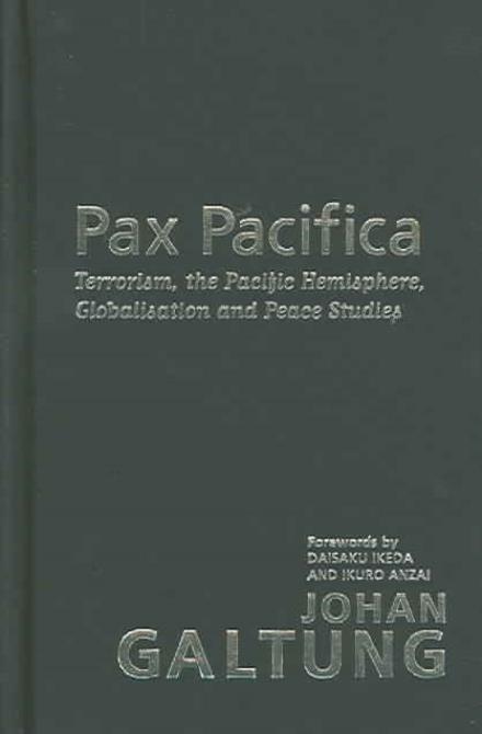 Cover for Johan Galtung · Pax Pacifica: Terrorism, the Pacific Hemisphere, Globalization and Peace Studies (Hardcover Book) (2005)