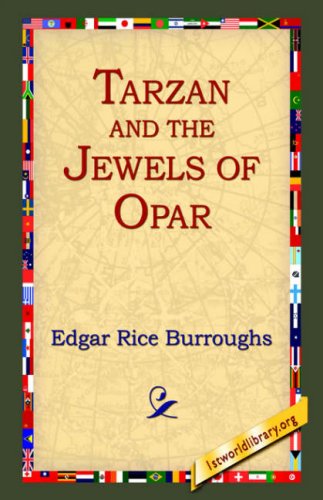 Tarzan and the Jewels of Opar - Edgar Rice Burroughs - Books - 1st World Library - Literary Society - 9781595402103 - September 1, 2004