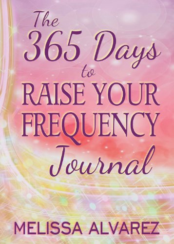 Cover for Melissa Alvarez · The 365 Days to Raise Your Frequency Journal (Pocketbok) (2013)