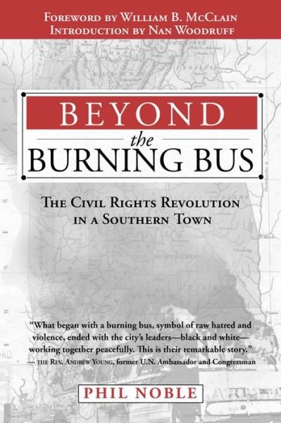Cover for Phil Noble · Beyond the Burning Bus: the Civil Rights Revolution in a Southern Town (Pocketbok) (2013)