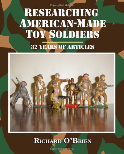 Cover for Richard O'brien · Researching American-made Toy Soldiers: Thirty-two Years of Articles (Taschenbuch) (2009)