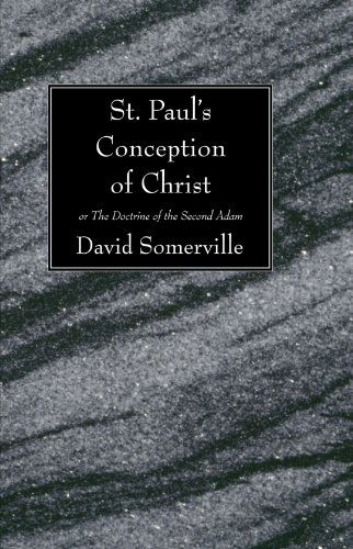 Cover for David Somerville · St. Paul's Conception of Christ: Or the Doctrine of the Second Adam (Paperback Book) (2009)