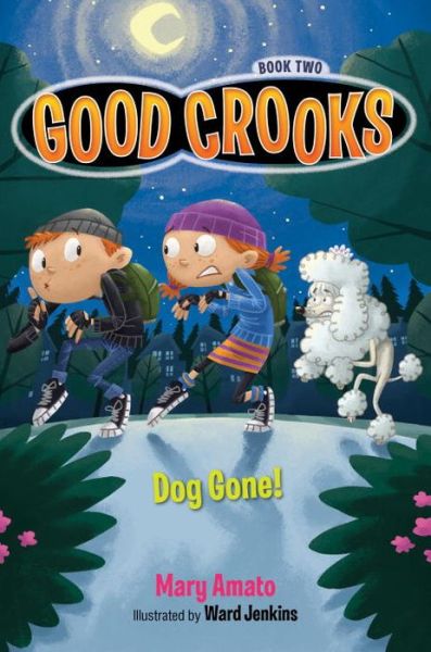 Cover for Mary Amato · Good Crooks Book Two: Dog Gone! (Paperback Book) (2014)