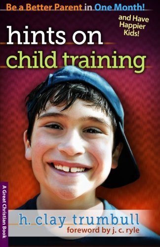 Cover for H Clay Trumbull · Hints on Child Training (Paperback Bog) (2013)