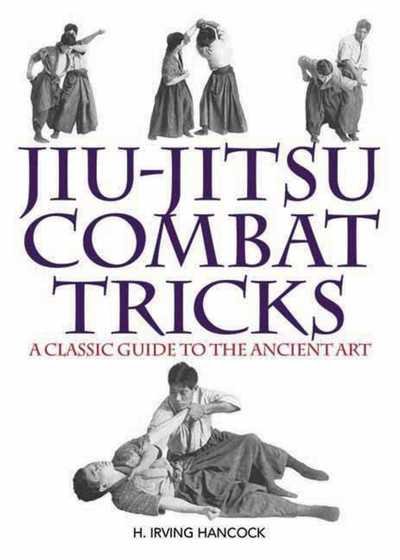 Cover for H. Irving Hancock · Jiu-Jitsu Combat Tricks: A Classic Guide to the Ancient Art (Paperback Book) (2013)