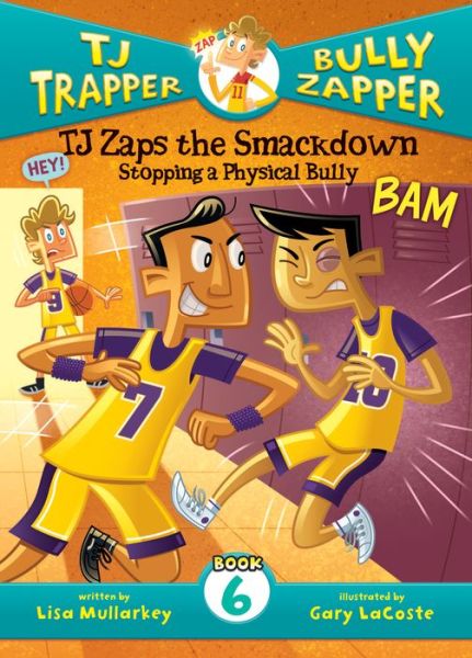 Cover for Lisa Mullarkey · Tj Zaps the Smackdown: Stopping a Physical Bully (Tj Trapper, Bully Zapper) (Hardcover Book) [Unabridged edition] (2012)