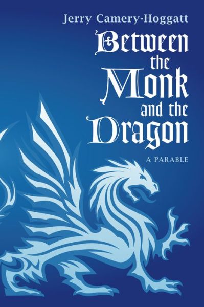 Cover for Jerry Camery-Hoggatt · Between the Monk and the Dragon (Paperback Book) (2012)