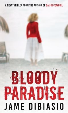 Cover for Jame Dibiasio · Bloody Paradise (Paperback Book) (2020)