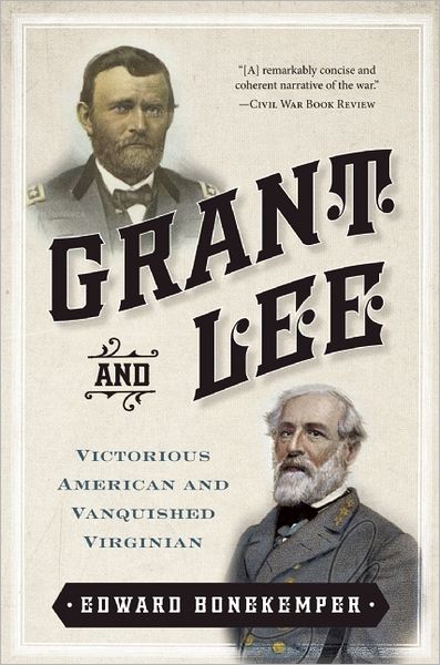 Cover for Bonekemper, Edward H., III · Grant and Lee: Victorious American and Vanquished Virginian (Paperback Book) (2012)