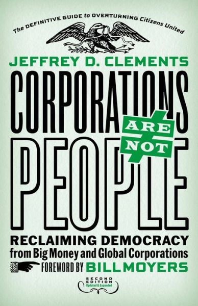 Cover for Jeffrey D. Clements · Corporations Are Not People: Reclaiming Democracy from Big Money and Global Corporations (Paperback Book) (2014)