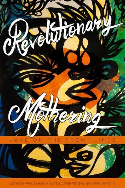 Cover for Revolutionary Mothering: Love on the Front Lines (Paperback Book) (2016)
