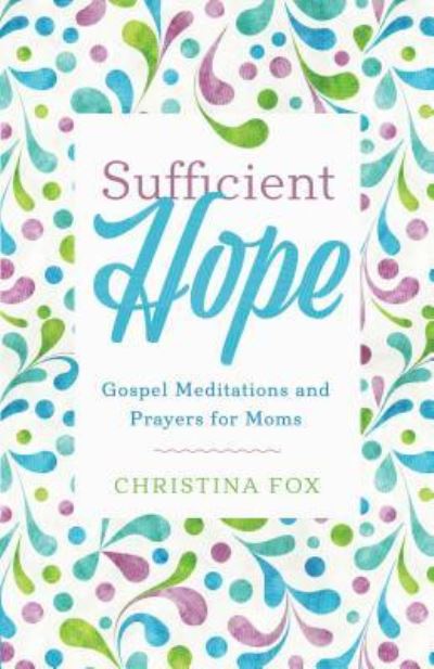 Cover for Christina Fox · Sufficient Hope (Paperback Book) (2019)