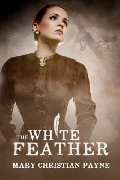 Cover for Mary Christian Payne · The White Feather (Paperback Book) (2016)