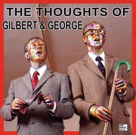 Cover for George, Gilbert &amp; · The Thoughts of Gilbert &amp; George (Audiobook (MP3)) (2016)