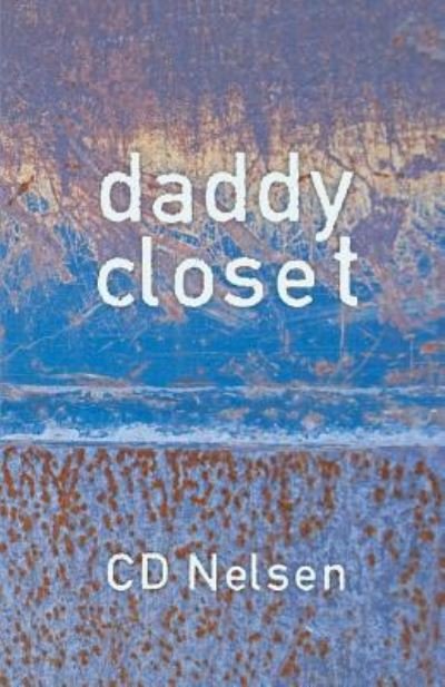 Cover for CD Nelsen · Daddy Closet (Pocketbok) (2018)