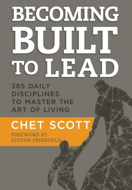 Cover for Chet Scott · Becoming Built to Lead: 365 Daily Disciplines to Master the Art of Living (Innbunden bok) (2020)