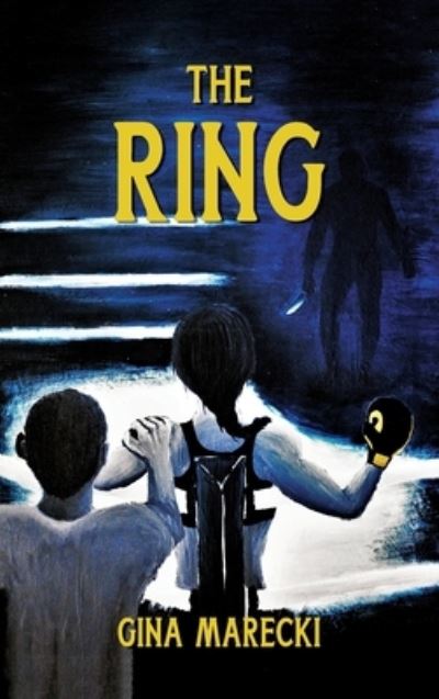 Cover for Gina Marecki · The Ring (Hardcover Book) (2021)