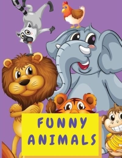 Cover for Shanice Johnson · Funny Animals: Coloring Activity Book for Kids 4-8 Years Old - Cute Animal Coloring Book for Toddlers Boys and Girls - Big Book Coloring Books with Animals (Pocketbok) [Large type / large print edition] (2021)