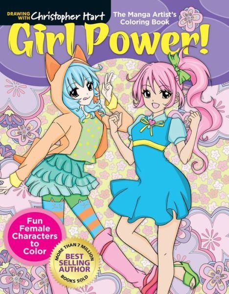 Cover for Christopher Hart · Manga Artist's Coloring Book: Girl Power!: Fun &amp; Fabulous Females to Color! - Drawing with Christopher Hart (Pocketbok) (2018)