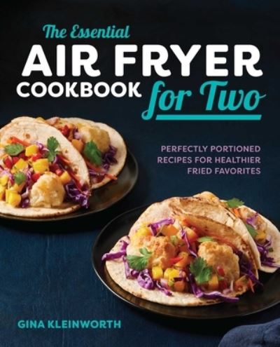 Gina Kleinworth · The Essential Air Fryer Cookbook for Two (Paperback Book) (2019)