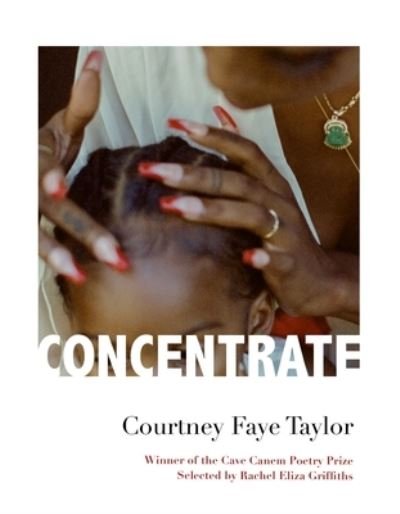 Cover for Courtney Faye Taylor · Concentrate: Poems (Pocketbok) (2022)