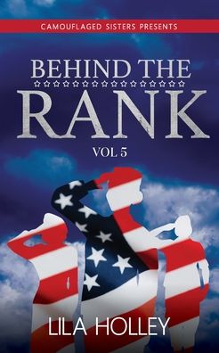 Behind The Rank, Volume 5 - Lila Holley - Books - Camouflaged Sisters - 9781644845103 - December 21, 2021