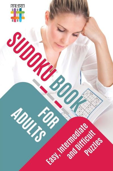 Cover for Senor Sudoku · Sudoku Book for Adults Easy, Intermediate and Difficult Puzzles (Paperback Book) (2019)